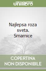 Najlepsa roza sveta. Smarnice libro