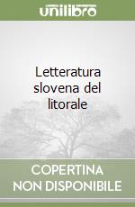 Letteratura slovena del litorale libro