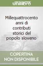 Millequattrocento anni di contributi storici del popolo sloveno