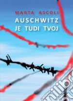 Auschwitz je tudi tvoj libro