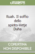 Ruah. Il soffio dello spirito-Vetje Duha libro