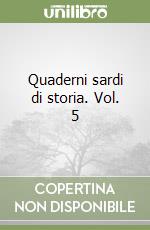 Quaderni sardi di storia. Vol. 5 libro