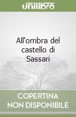 All'ombra del castello di Sassari libro