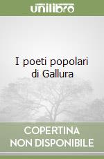 I poeti popolari di Gallura libro