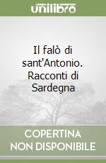 Il falò di sant'Antonio. Racconti di Sardegna libro