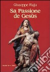 Passione de Gesùs (Sa) libro di Ruju Giuseppe