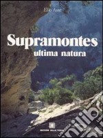 Supramontes. Ultima natura