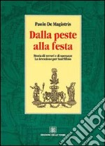 Dalla peste alla festa. Storia di terrori e di speranze. La devozione per sant'Efisio libro