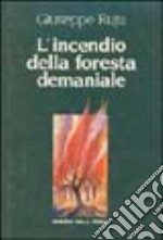 L'incendio della foresta demaniale libro