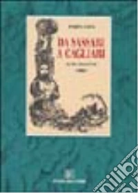Da Sassari a Cagliari. Guida-racconto (1902) libro
