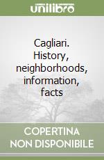 Cagliari. History, neighborhoods, information, facts