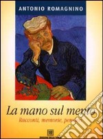 La mano sul mento. Racconti, memorie, pensieri libro