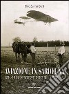Aviazione in Sardegna. 1784-1915: aerostati, dirigibili, aeroplani libro