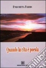 Quando la vita è poesia libro