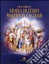 Storia di Efisio martire in Cagliari libro di Artizzu Lucio
