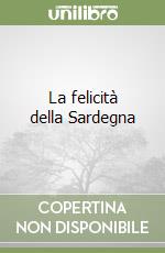 La felicità della Sardegna libro