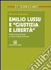 Emilio Lussu e «giustizia e libertà». Dall'evasione di Lipari al ritorno in Italia libro