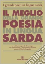 Il meglio della grande poesia in lingua sarda libro