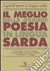 Il meglio della grande poesia in lingua sarda libro