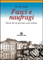 Fasci e naufragi. Storie da un passato non remoto