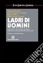 Ladri di uomini. I sequestri di persona in Sardegna e nel mondo libro