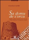 Sa domu de s'orcu. Fiabe della tradizione sarda in lingua campidanese con traduzione in italiano libro di Carlini Francesco