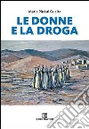 Le donne e la droga libro di Lai Guaita M. Pia