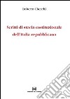 Scritti di storia costituzionale dell'Italia repubblicana libro di Cherchi Roberto