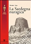 La Sardegna nuragica libro di Pittau Massimo