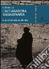 L'accabadora immaginaria. Una rottamazione del mito libro di Bussa Italo