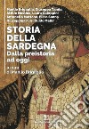 Storia della Sardegna. Dalla preistoria ad oggi libro