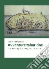 Avventure tabarkine. I corallari liguri tra Pegli e Carloforte libro