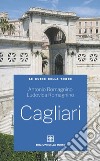 Cagliari. Nuova ediz. libro di Romagnino Antonio Romagnino Ludovica