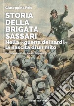 Storia della brigata Sassari. Nella «guerra dei sardi» la nascita di un mito