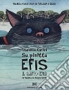 Su pisittu Efis. Il gatto Efis. Ediz. sarda e italiana libro di Carlini Franciscu