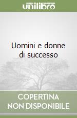 Uomini e donne di successo libro