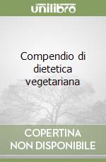 Compendio di dietetica vegetariana