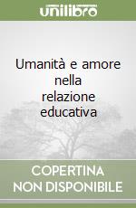 Umanità e amore nella relazione educativa