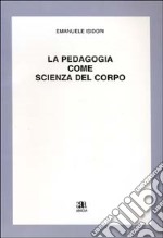 La pedagogia come scienza del corpo libro