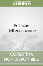 Politiche dell'educazione libro