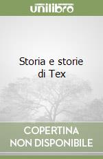 Storia e storie di Tex libro