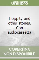 Hoppity and other stories. Con audiocassetta libro