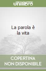 La parola è la vita libro