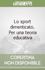 Lo sport dimenticato. Per una teoria educativa