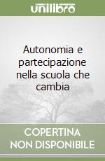 Autonomia e partecipazione nella scuola che cambia libro