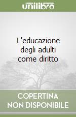 L'educazione degli adulti come diritto libro