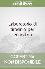 Laboratorio di tirocinio per educatori libro
