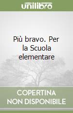 Più bravo. Per la Scuola elementare (3) libro