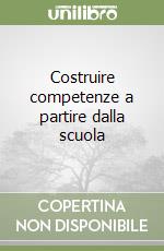 Costruire competenze a partire dalla scuola libro