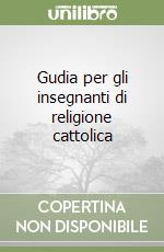 Gudia per gli insegnanti di religione cattolica libro